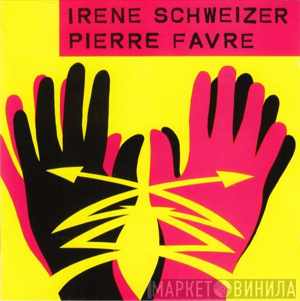 Irene Schweizer, Pierre Favre - Irène Schweizer & Pierre Favre