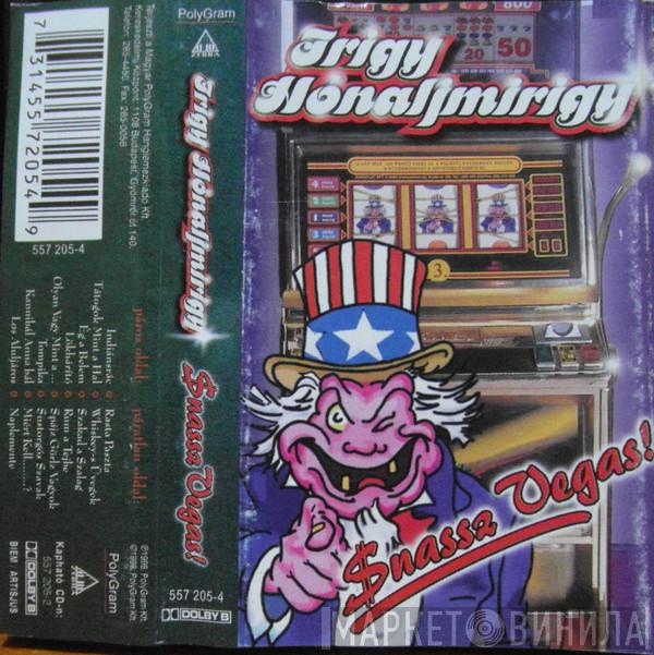  Irigy Hónaljmirigy  - Snassz Vegas!