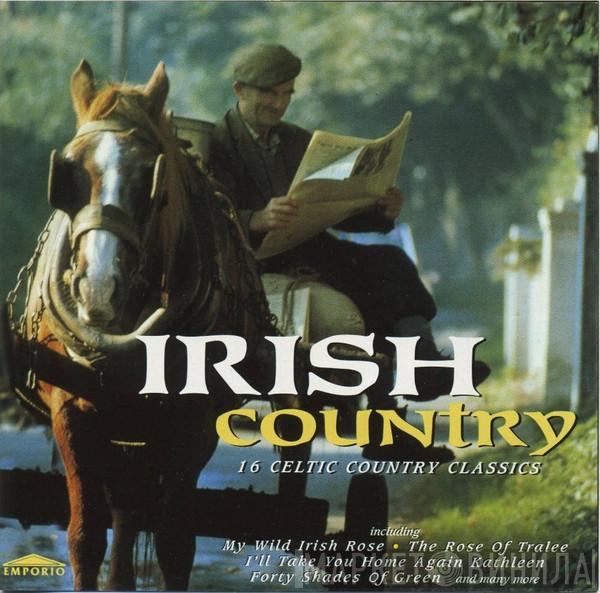  - Irish Country (16 Celtic Country Classics)