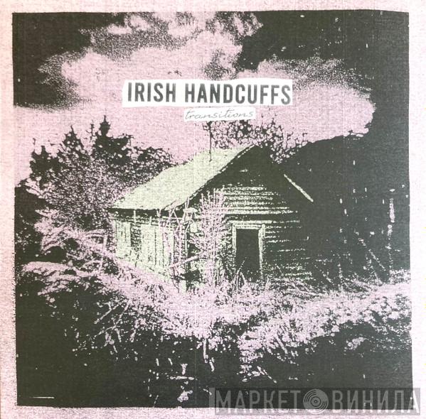 Irish Handcuffs - Transitions