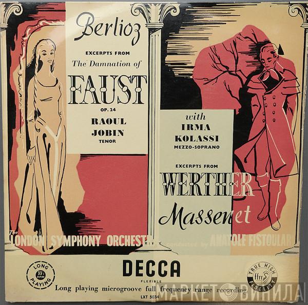 , Irma Kolassi , Raoul Jobin , Anatole Fistoulari , The London Symphony Orchestra , Hector Berlioz  Jules Massenet  - Excerpts from Faust, Werther