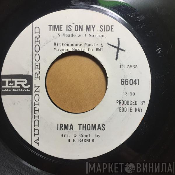  Irma Thomas  - Time Is On My Side / Anyone Who Knows What Love Is (Will Understand)