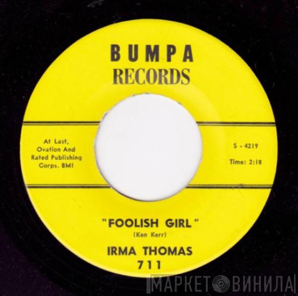 Irma Thomas - Foolish Girl / When I Met You