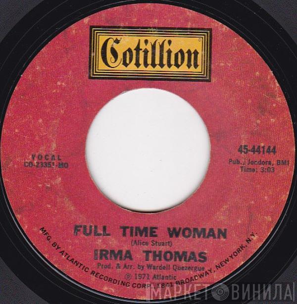 Irma Thomas - Full Time Woman / She's Taken My Part