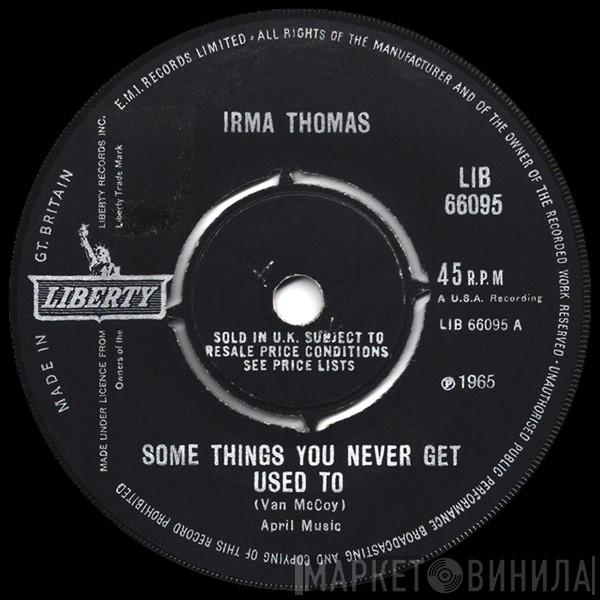 Irma Thomas - Some Things You Never Get Used To / You Don't Miss A Good Thing (Until It's Gone)