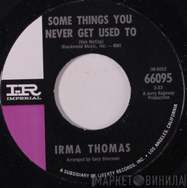 Irma Thomas - Some Things You Never Get Used To / You Don't Miss A Good Thing