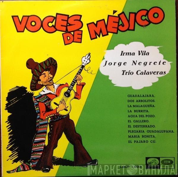 Irma Vila Y Su Mariachi, Jorge Negrete, Trio Calaveras - Voces De Méjico (Selección Nº 1)
