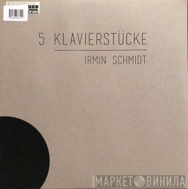 Irmin Schmidt - 5 Klavierstücke