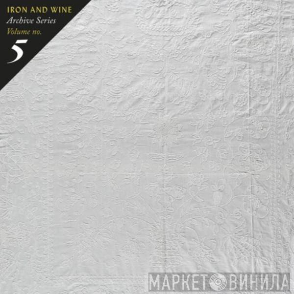 Iron And Wine - Archive Series Volume No. 5