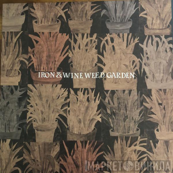 Iron And Wine - Weed Garden