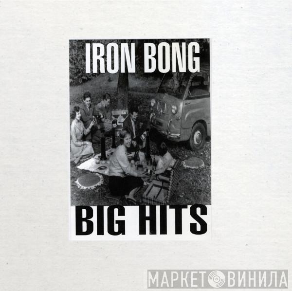 Iron Bong - Big Hits