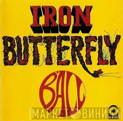  Iron Butterfly  - Ball