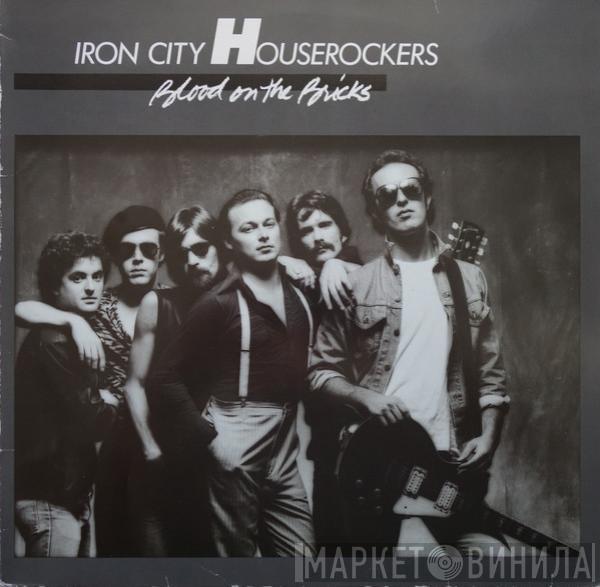 Iron City Houserockers - Blood On The Bricks