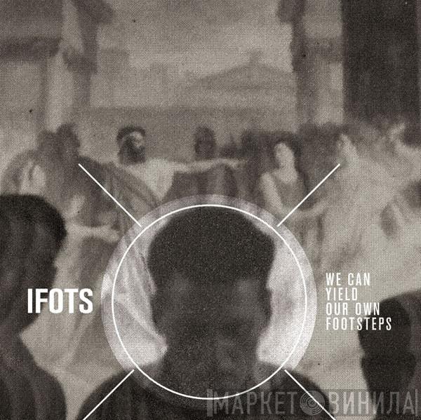 Iron Fist Of The Sun - We Can Yield Our Own Footsteps