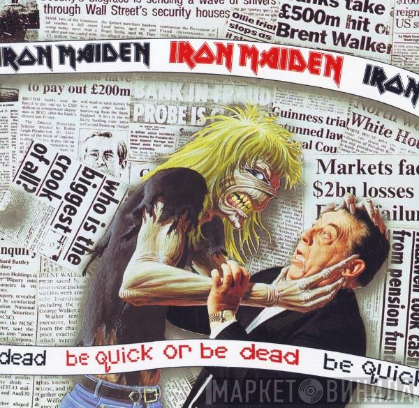  Iron Maiden  - Be Quick Or Be Dead