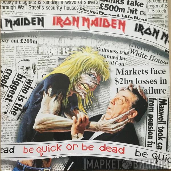  Iron Maiden  - Be Quick Or Be Dead