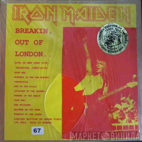  Iron Maiden  - Breakin, Out Of London..