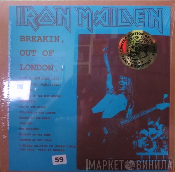  Iron Maiden  - Breakin, Out Of London..
