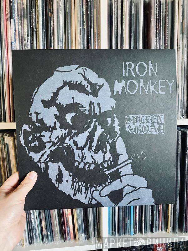 Iron Monkey  - Spleen & Goad