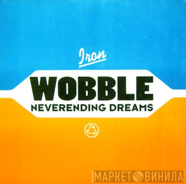 Iron Wobble - Neverending Dreams