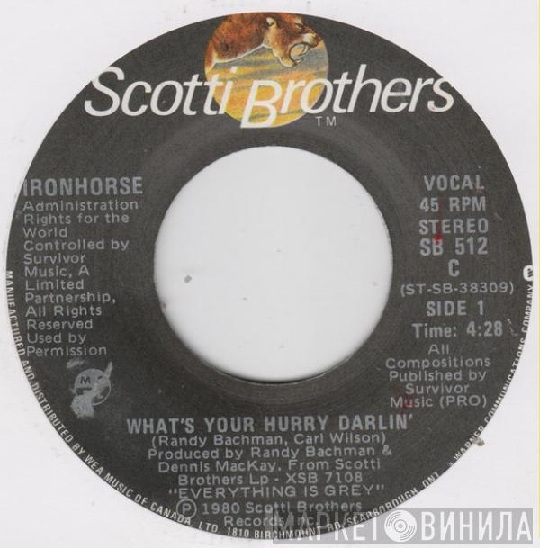 Ironhorse - What's Your Hurry Darlin'