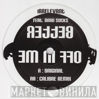 Irrelevant , Brad Sucks - Better Off In Me