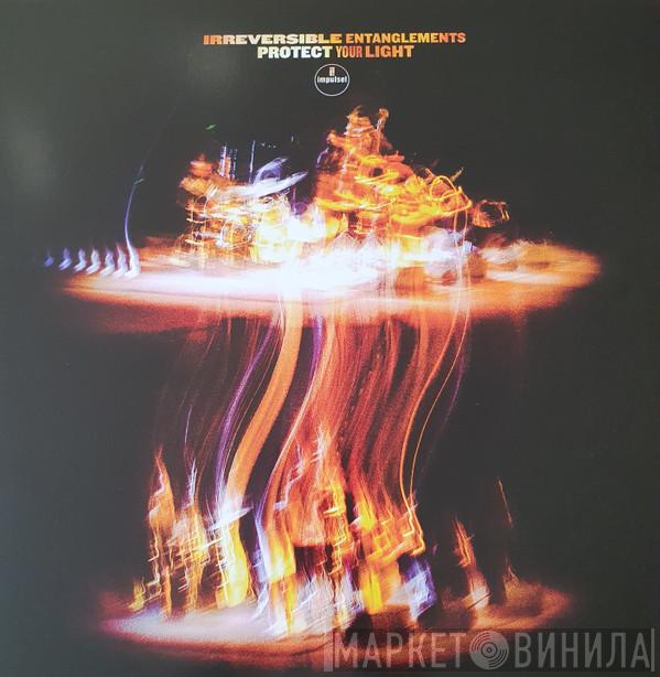 Irreversible Entanglements - Protect Your Light