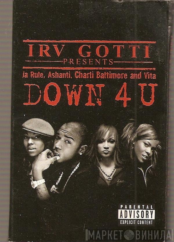 Irv Gotti, Ja Rule, Ashanti, Charli Baltimore, Vita  - Down 4 U