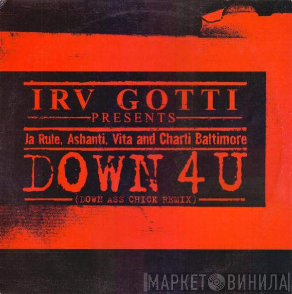 Irv Gotti, Ja Rule, Ashanti, Vita , Charli Baltimore - Down 4 U (Down Ass Chick Remix)