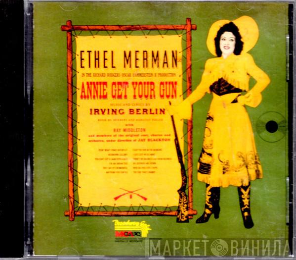 , Irving Berlin , Ethel Merman  Ray Middleton  - Annie Get Your Gun