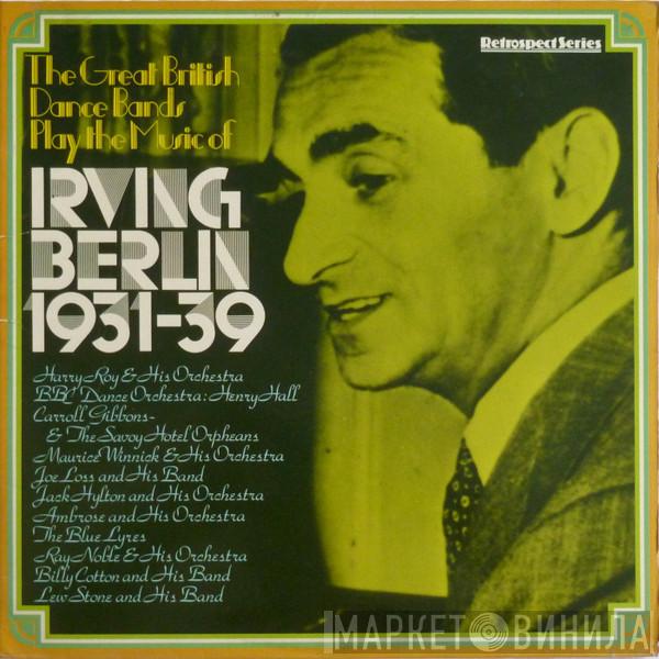 Irving Berlin - The Great British Dance Bands Play The Music Of Irving Berlin 1931-39