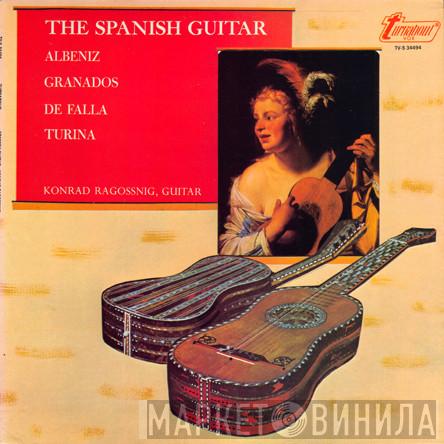 Isaac Albéniz, Enrique Granados, Manuel De Falla, Joaquín Turina, Konrad Ragossnig - The Spanish Guitar