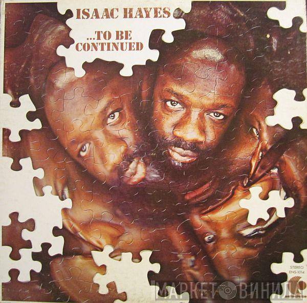  Isaac Hayes  - ...To Be Continued