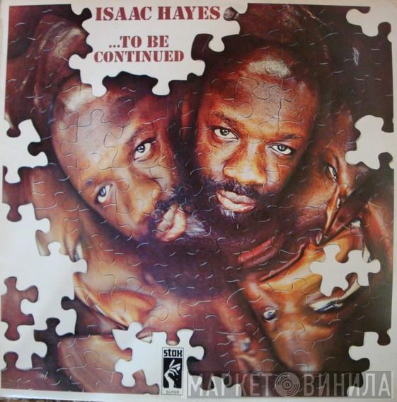 Isaac Hayes - ...To Be Continued
