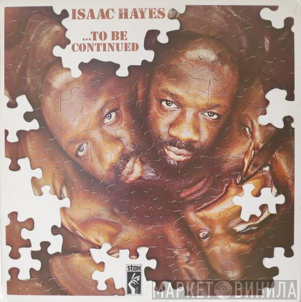  Isaac Hayes  - ...To Be Continued