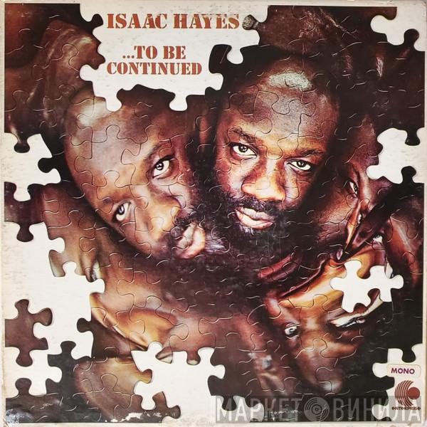  Isaac Hayes  - ...To Be Continued