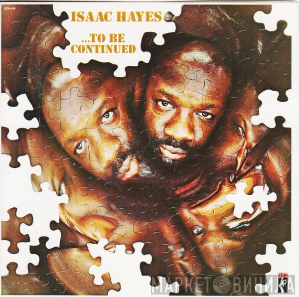  Isaac Hayes  - ...To Be Continued