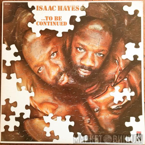  Isaac Hayes  - ...To Be Continued