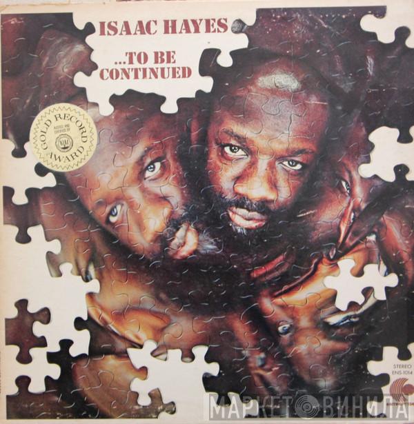  Isaac Hayes  - ...To Be Continued