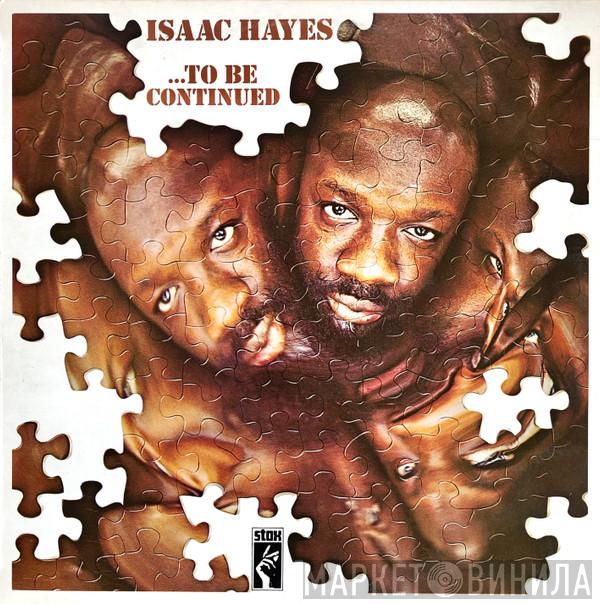  Isaac Hayes  - ...To Be Continued