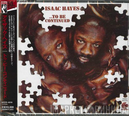  Isaac Hayes  - ...To Be Continued