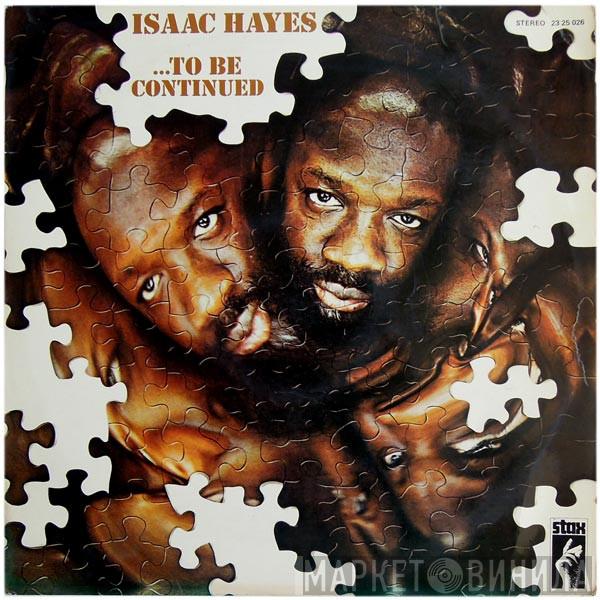 Isaac Hayes  - ...To Be Continued