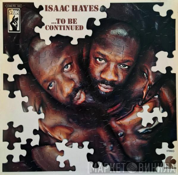  Isaac Hayes  - ...To Be Continued