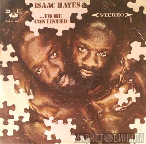  Isaac Hayes  - ...To Be Continued