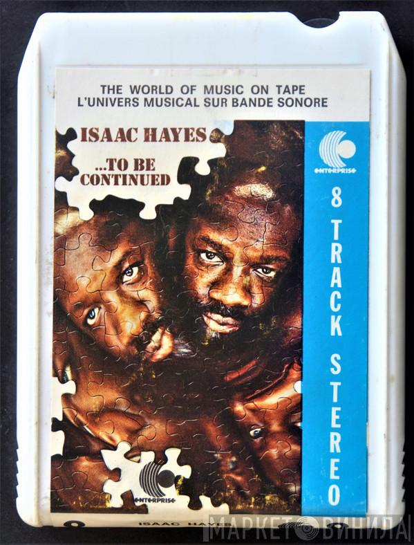  Isaac Hayes  - ...To Be Continued