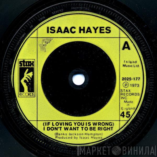 Isaac Hayes - (If Loving You Is Wrong) I Don't Want To Be Right