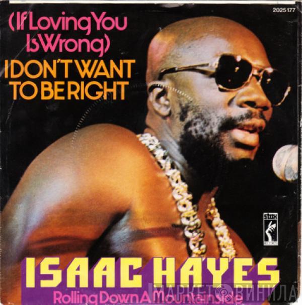 Isaac Hayes - (If Loving You Is Wrong) I Don't Want To Be Right