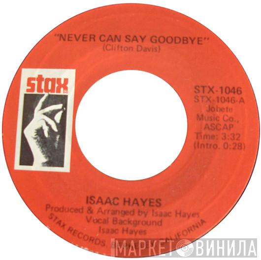  Isaac Hayes  - Never Can Say Goodbye / I Stand Accused