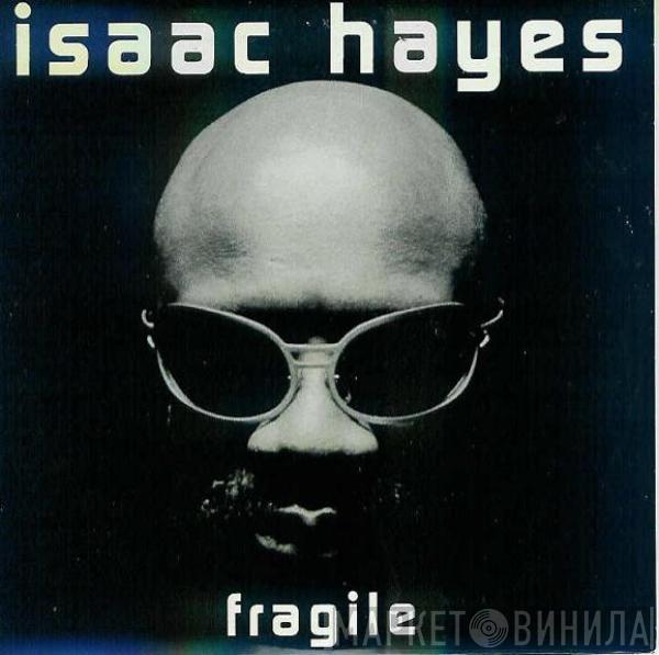  Isaac Hayes  - Fragile
