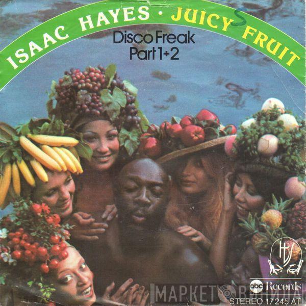 Isaac Hayes - Juicy Fruit (Disco Freak) Part I / Part II